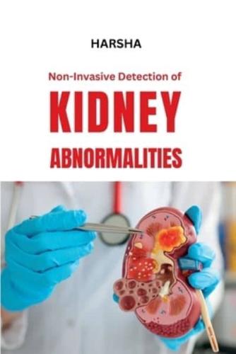 Non-Invasive Detection of Kidney Abnormalities