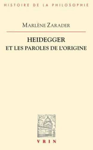 Heidegger Et Les Paroles De l'Origine