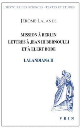 Mission a Berlin Lettres a Jean III Bernoulli Et a Elert Bode