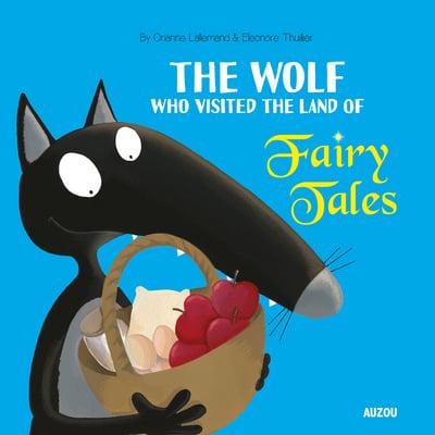 The Wolf Who Visited the Land of Fairy Tales (New Edition)