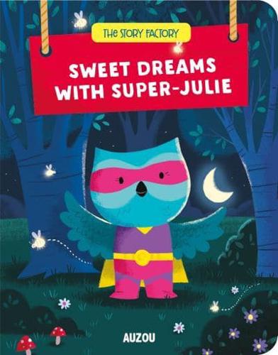 Sweet Dreams With Super-Julie