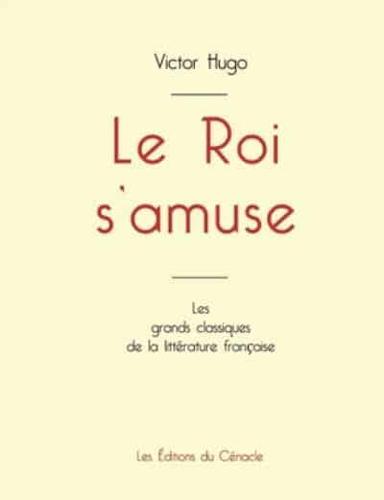 Le Roi s'amuse de Victor Hugo (édition grand format)