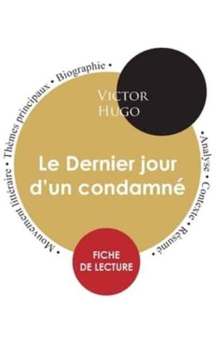 Fiche de lecture Le Dernier jour d'un condamné de Victor Hugo (Étude intégrale)