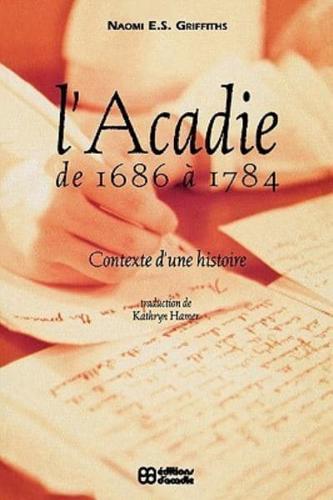 L' Acadie De 1686 a 1784