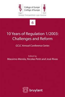 10 Years of Regulation 1/2003 : Challenges and Reform