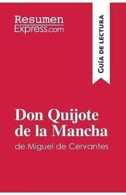 Don Quijote de la Mancha de Miguel de Cervantes (Guía de lectura):Resumen y análisis completo