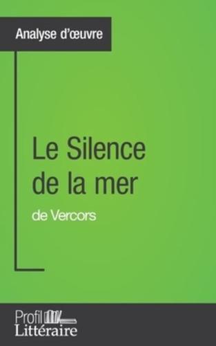 Le Silence de la mer de Vercors (Analyse approfondie):Approfondissez votre lecture des romans classiques et modernes avec Profil-Litteraire.fr