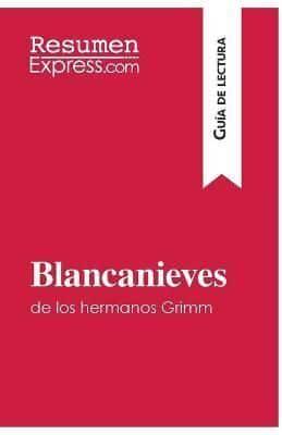 Blancanieves de los hermanos Grimm (Guía de lectura):Resumen y análisis completo