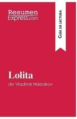 Lolita de Vladimir Nabokov (Guía de lectura):Resumen y análisis completo