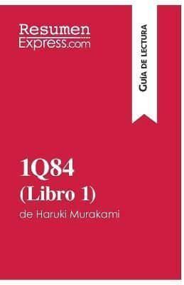 1Q84 (Libro 1) de Haruki Murakami (Guía de lectura):Resumen y análisis completo
