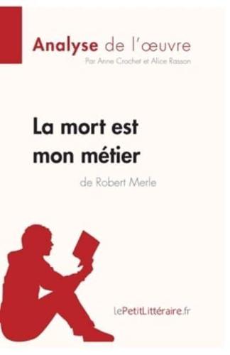 La mort est mon métier de Robert Merle (Analyse de l'oeuvre):Comprendre la littérature avec lePetitLittéraire.fr