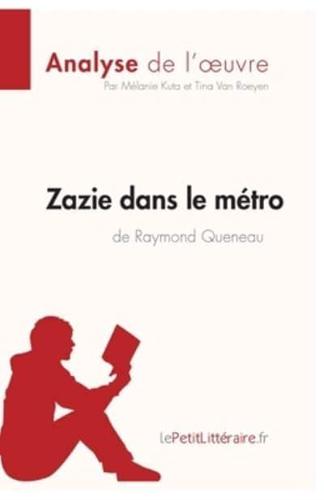 Zazie dans le métro de Raymond Queneau (Analyse de l'oeuvre):Comprendre la littérature avec lePetitLittéraire.fr
