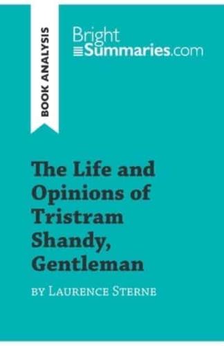 The Life and Opinions of Tristram Shandy, Gentleman by Laurence Sterne (Book Analysis):Detailed Summary, Analysis and Reading Guide