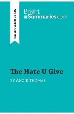 The Hate U Give by Angie Thomas (Book Analysis):Detailed Summary, Analysis and Reading Guide
