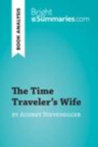 Time Traveler's Wife by Audrey Niffenegger (Book Analysis)