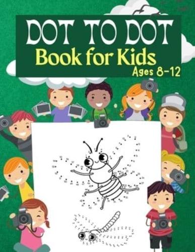 Dot to Dot Book for Kids Ages 8-12 100 Fun Connect The Dots Books for Kids Age 3, 4, 5, 6, 7, 8 - Easy Kids Dot To Dot Books Ages 4-6 3-8 3-5 6-8 (Boys & Girls Connect The Dots Activity Books)