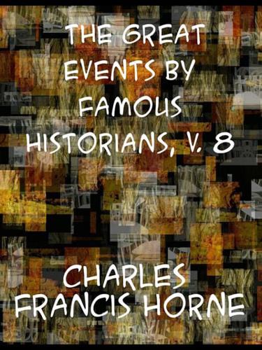 The Great Events by Famous Historians, V. 8