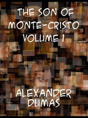 The Son of Monte-Cristo Volume 1