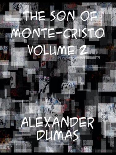 The Son of Monte-Cristo Volume 2