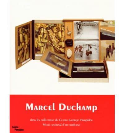Marcel Duchamp - Dans Les Collections Du Centre Georges Pompidou