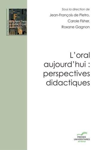 L' Oral Aujourd'hui : Perspectives Didactiques