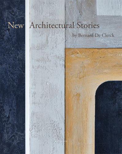 New Architectural Stories by Bernard De Clerck