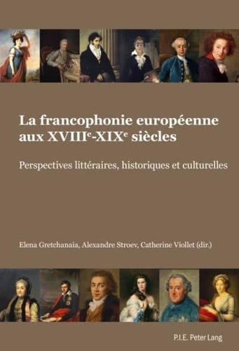 La Francophonie Européenne Aux XVIIIe-XIXe Siècles