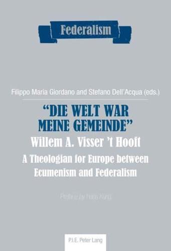 "Die Welt War Meine Gemeinde" Willem A. Visser 'T Hooft