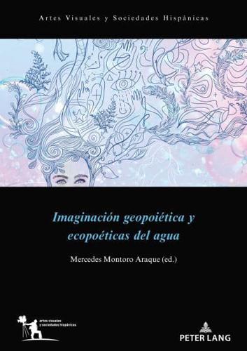 Imaginación Geopoiética Y Ecopoéticas Del Agua