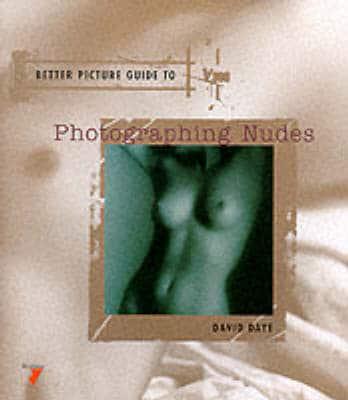 Better Picture Guide to Photographing Nudes