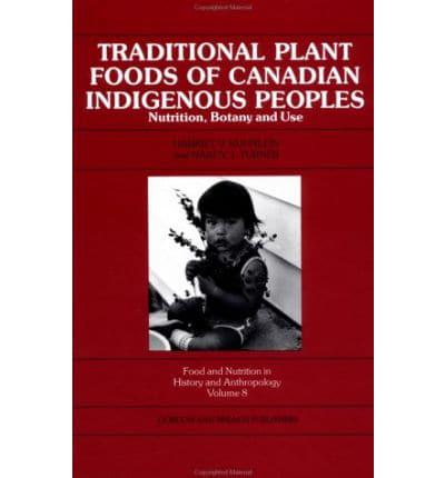 Traditional Plant Foods of Canadian Indigenous Peoples