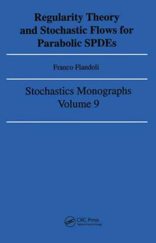 Regularity Theory and Stochastic Flows for Parabolic ISPDES