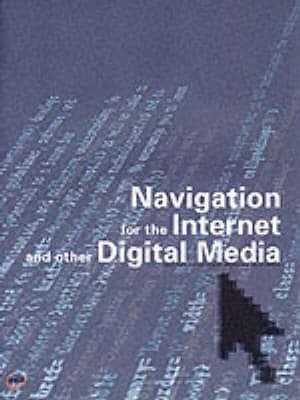 Navigation for the Internet and Other Digital Media