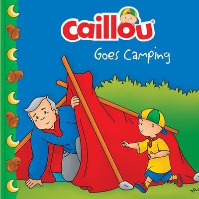 Caillou Goes Camping