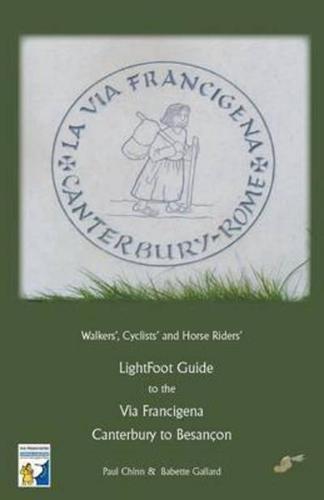 Lightfoot Guide to the Via Francigena - Canterbury to Besancon