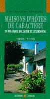 Maisons D'hôtes De Caractere En Belgique, Hollande Et 1999
