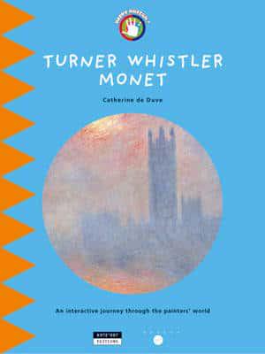 Turner Whistler Monet for Kids: An Interactive Journey Throught the Painter's World!