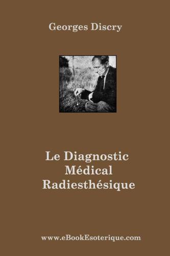 Le Diagnostic Medical Radiesthesique