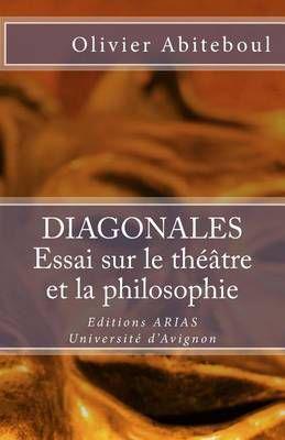 Diagonales. Essai Sur Le Thï¿½ï¿½tre Et La Philosophie
