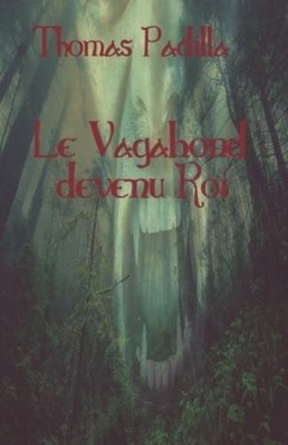 Le Vagabond devenu Roi: Une petite épopée