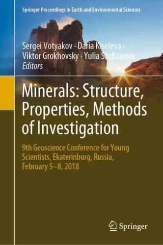 Minerals: Structure, Properties, Methods of Investigation : 9th Geoscience Conference for Young Scientists, Ekaterinburg, Russia, February 5-8, 2018