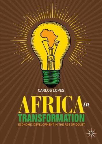 Africa in Transformation : Economic Development in the Age of Doubt