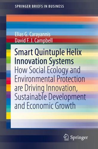 Smart Quintuple Helix Innovation Systems : How Social Ecology and Environmental Protection are Driving Innovation, Sustainable Development and Economic Growth