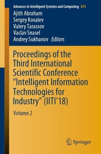Proceedings of the Third International Scientific Conference "Intelligent Information Technologies for Industry" (IITI'18) : Volume 2