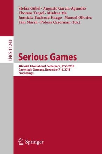 Serious Games : 4th Joint International Conference, JCSG 2018, Darmstadt, Germany, November 7-8, 2018, Proceedings