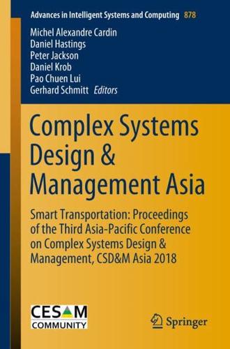 Complex Systems Design & Management Asia : Smart Transportation: Proceedings of the Third Asia-Pacific Conference on Complex Systems Design & Management, CSD&M Asia 2018