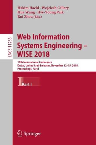 Web Information Systems Engineering - WISE 2018 : 19th International Conference, Dubai, United Arab Emirates, November 12-15, 2018, Proceedings, Part I