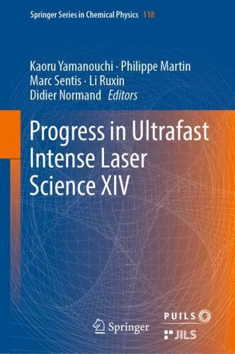 Progress in Ultrafast Intense Laser Science XIV