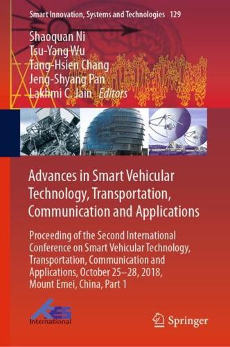 Advances in Smart Vehicular Technology, Transportation, Communication and Applications : Proceeding of the Second International Conference on Smart Vehicular Technology, Transportation, Communication and Applications, October 25-28, 2018 Mount Emei, China