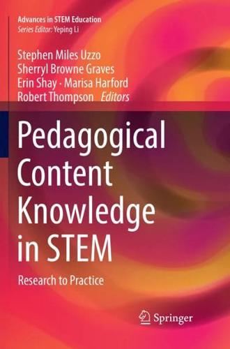Pedagogical Content Knowledge in STEM : Research to Practice